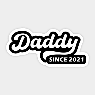 Daddy Since 2021 Sticker